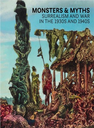 Monsters and Myths ― Surrealism and War in the 1930s and 1940s