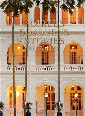 Soirees, Sojourns, and Stories ― By Raffles