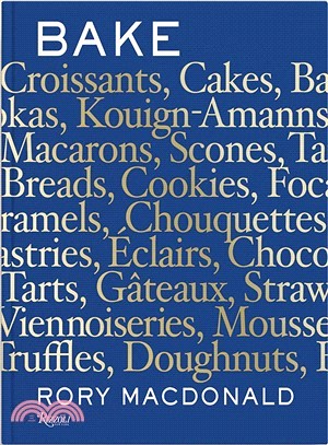 Bake ― Breads, Cakes, Croissants, Kouign Amanns, Macarons, Scones, Tarts