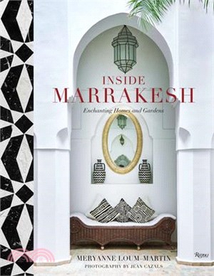 Inside Marrakesh ― Enchanting Homes and Gardens
