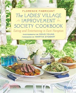 The Ladies' Village Improvement Society Cookbook ― Eating and Entertaining in East Hampton