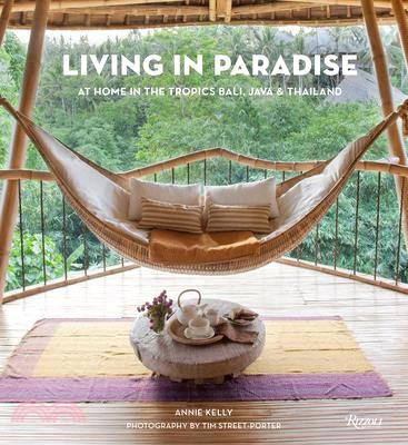 Living in Paradise ― At Home in the Tropics: Bali, Java, Thailand