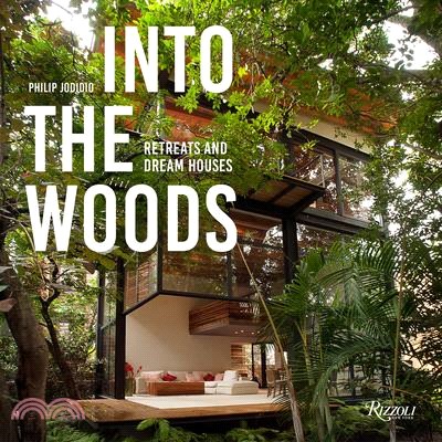 Into the Woods ― Retreats and Dream Houses