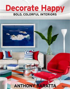 Decorate Happy ― Bold, Colorful Interiors