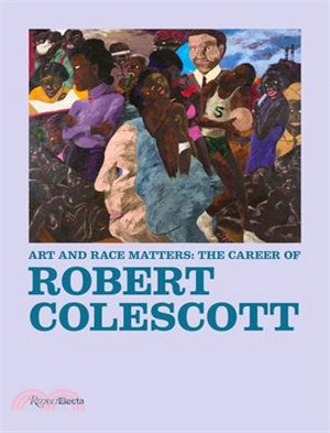 Art and Race Matters ― The Career of Robert Colescott