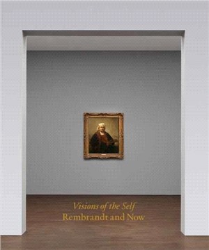 Visions of the Self：Rembrandt and Now