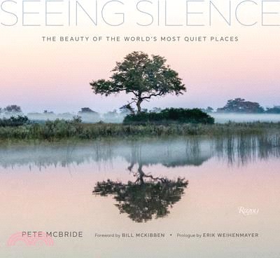 Seeing Silence: The Beauty of the World's Most Quiet Places