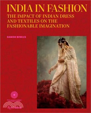 India in Fashion: The Impact of Indian Dress and Textiles on the Fashionable Imagination
