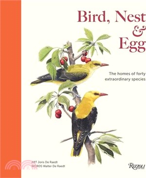 Bird, Nest & Egg: The Homes of Forty Extraordinary Species