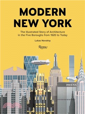 Modern New York：The Illustrated Story of Architecture in the Five Boroughs from 1920 to Present