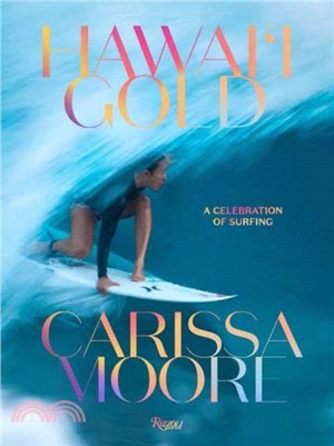 Carissa Moore：Hawaii Gold: A Celebration of Surfing