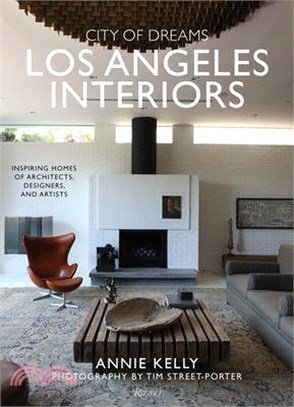 City of Dreams: Los Angeles Interiors: Inspiring Homes of Architects, Designers, and Artists