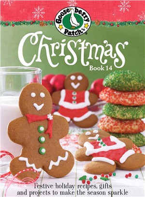 Gooseberry Patch Christmas Book 14—Festive Holiday Recipes, Gifts and Projects to Make the Season Sparkle