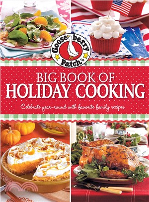 Gooseberry Patch Big Book of Holiday Cooking—Celebrate All Year Round With Family Favorite Recipes
