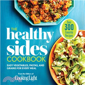 The Healthy Sides Cookbook ─ Easy Vegetables, Pastas, and Grains for Every Meal