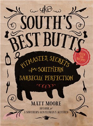 The South's Best Butts ─ Pitmaster Secrets for Southern Barbecue Perfection