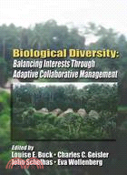 Biological Diversity: Balancing Interests Through Adaptive Collaborative Management