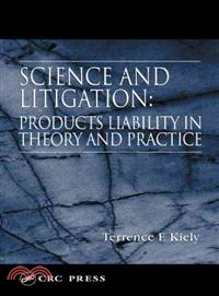 Science and Litigation ─ Products Liability in Theory and Practice