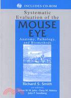 Systematic Evaluation of the Mouse Eye: Anatomy, Pathology, and Biomethods