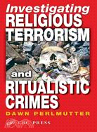 Investigating Religious Terrorism and Ritualistic Crimes