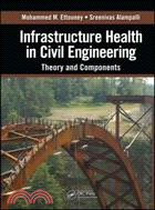 Infrastructure Health in Civil Engineering—Theory and Components