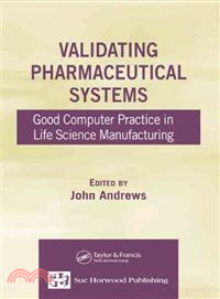 Validating Pharmaceutical Systems：Good Computer Practice in Life Science Manufacturing