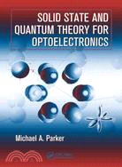 Solid State And Quantum Theory for Optoelectronics