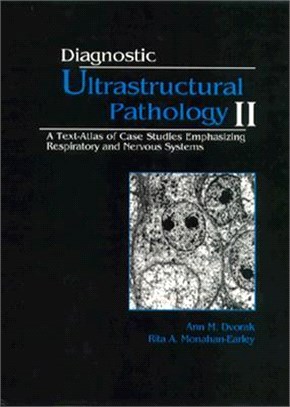 Diagnostic Ultrastructural Pathology II ― A Text-Atlas of Case Studies Emphasizing Respiratory and Nervous Systems