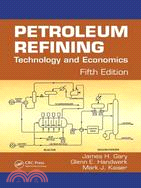 Petroleum Refining ─ Technology and Economics