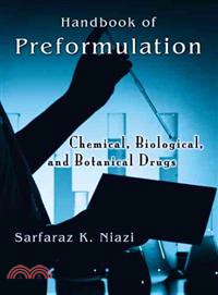 Handbook of Preformulation：Chemical, Biological, and Botanical Drugs