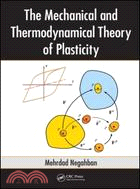 The Mechanical and Thermodynamical Theory of Plasticity