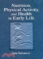 NUTRITION,PHYSICAL ACTIVITY,AND HEALTH IN EARLY LIFE