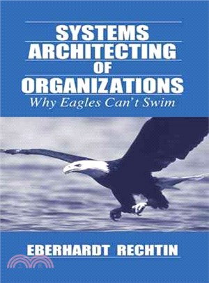 Systems Architecting of Organizations ─ Why Eagles Can't Swim