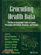 Geocoding Health Data: The Use of Geographic Codes in Cancer Prevention And Control, Research, And Practice