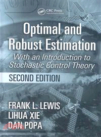 Optimal And Robust Estimation ─ With an Introduction to Stochastic Control Theory