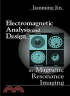 Electromagnetic Analysis and Design in Magnetic Resonance Imaging