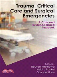 Trauma, Critical Care and Surgical Emergencies ─ A Case and Evidence-based Texbook