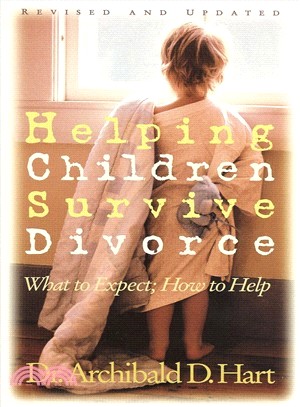 Helping Children Survive Divorce ─ What to Expect; How to Help