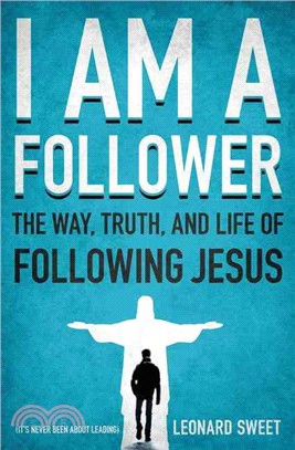 I Am a Follower ─ The Way, Truth, and Life of Following Jesus