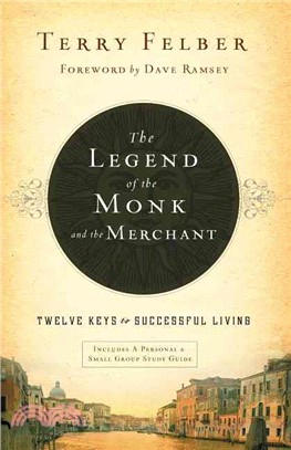 The Legend of the Monk and the Merchant ─ Twelve Keys to Successful Living
