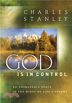 God Is in Control: An Unshakeable Peace in the Midst of Life's Storms