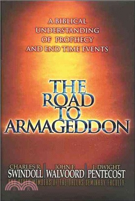 The Road To Armageddon ― A Biblical Understanding of Prophecy and End-time Events