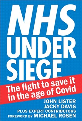 NHS under siege：The fight to save it in the age of Covid