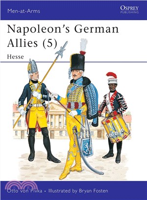 Napoleon's German Allies: Hessen Darmstadt and Hessen Kassel