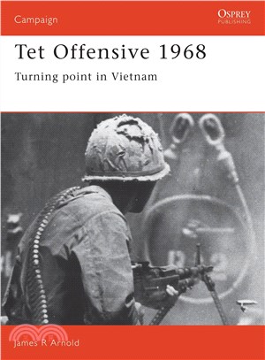 Tet Offensive 1968 ─ Turning Point in Vietnam