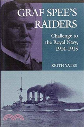 "Graf Spee's" Raiders：Challenge to the Royal Navy, 1914-15