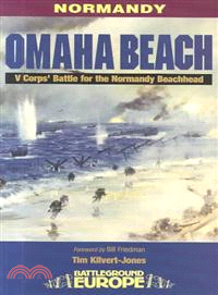 Normandy Omaha Beach ─ V Corps' Battle for the Normandy Beachhead