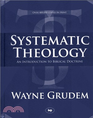 Systematic Theology：An Introduction to Biblical Doctrine