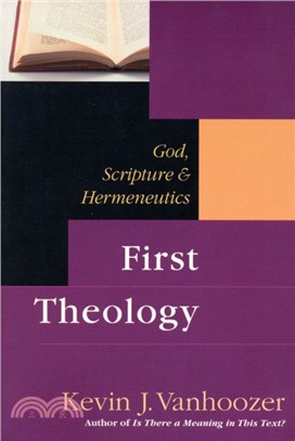 First Theology：God, Scripture and Hermeneutics