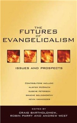 The Futures of Evangelicalism：Issues and Prospects